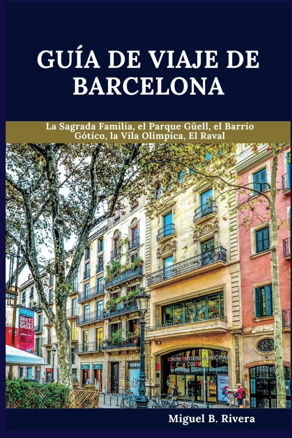 LA MEJOR GUIA DE BARCELONA QUE ENCONTRARÁS LA MEJOR GUIA DE BARCELONA QUE ENCONTRARÁS
